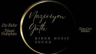 Naziriten Yuth - Dis Rider Music Dubplate King Lion Riddim ( Side B )