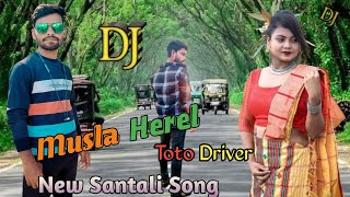 MUSLA HEREL TOTO DRIVER//NEW SANTALI VIDEO 2023//DJ AJAY//NEW SANTALI DJ @Djnabinjahanabad