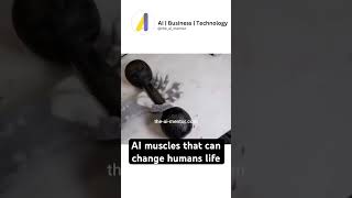 AI muscles that can change humans life #shorts #artificialintelligence #superhuman