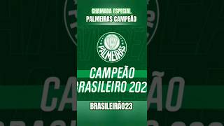 Chamada Especial - Palmeiras Campeão do Brasileirão23!