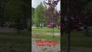 Alaska Adventure Update Day 14 #adventure #live #alaskanadventure #rvalaska #trip #travel #vanlife