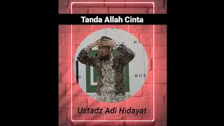 Tanda Allah Cinta - Ustadz Adi Hidayat