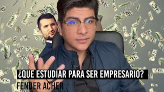 ¿Que estudiar si quiero ser empresario? | Fender Acher | Opinión