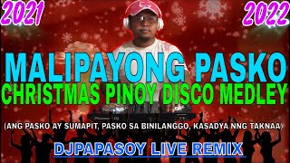 CHRISTMAS PINOY DISCO MEDLEY NONSTOP 2022 - DJPAPASOY LIVE