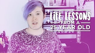 25 Life Lessons from a 25 Year Old