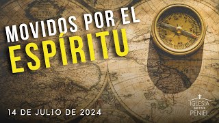 Movidos por el Espíritu Santo | Servicio Dominical | 10/07/24