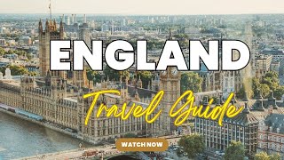 England Unveiled  A Comprehensive Travel Guide