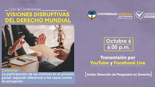 La Participación de las Victimas en el Proceso Penal: Referencia a los Casos contra la Corrupción.