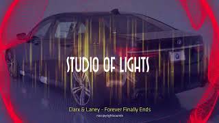 Clarx & Laney - Forever Finally Ends - Mixed by  STUDIO OF LIGHTS