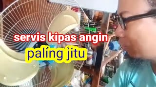 cara servis kipas angin paling jitu