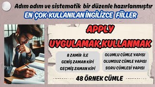 TÜM ÖZNE ZAMİRLERİYLE İNGİLİZCE FİİL PRATİĞİ |APPLY:UYGULAMAK,KULLANMAK,BAŞVURMAK