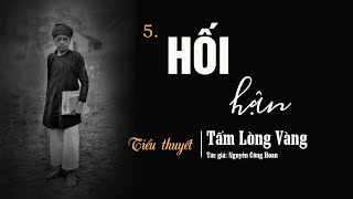 TẤM LÒNG VÀNG (NGUYỄN CÔNG HOAN) - Phần 5: Hối Hận. Nghe Đọc Truyện Đêm Khuya| Quỳnh Hoa Radio