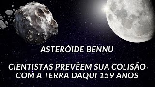 Asteróide Bennu - poderá colidir com a Terra?