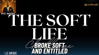 Broke Soft And Entitled #entitlement #softlife #selfishness #hypocrisy #lifelessons