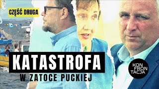 KATASTROFA W ZATOCE PUCKIEJ. CZĘŚĆ 2. KONFRONTACJA (7)