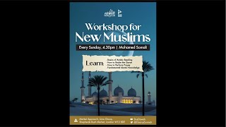 Workshop 12 For New Muslims | Mohamed Somali