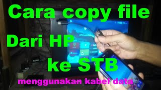 CARA COPY FILE DARI HP KE STB B860H