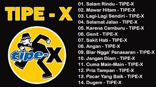 TIPE-X - KUMPULAN LAGU-LAGU PILIHAN TERBAIK & TERPOPULER||TIPE-X