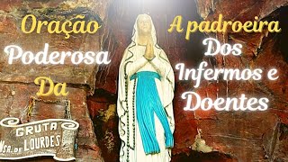 ORAÇÃO DE NOSSA SENHORA DE LOURDES [A PADROEIRA DOS INFERMOS E DOENTES]