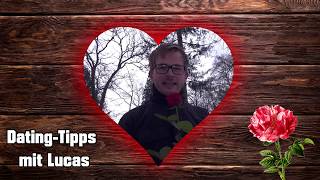 Dating-Tipps mit Lucas 💟