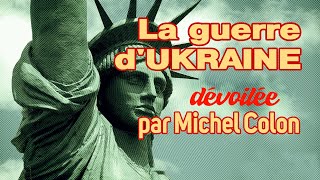 La guerre en Ukraine dévoilée par Michel Colon