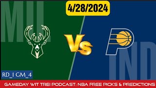 BUCKS VS PACERS NBA PLAYOFF RD_1 GM_4 FREE PICKS & PREDICTIONS 4/28 | GAMEDAY WIT TREI PODCAST