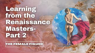 The Renaissance Part 2 | Watercolour Study of the Female Figure