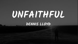 Dennis Lloyd - Unfaithful (Lyrics)