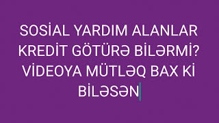 Sosial Yardim Alanlar Kredit Goture bilermi#sosialyardım #dsmf