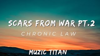 Chronic Law - Scars from war PT.2 (Audio)