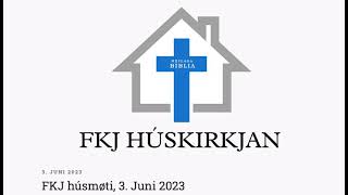 FKJ húsmøti 3. Juni 2023