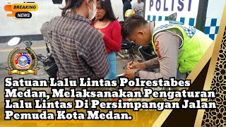 Satuan Lalu Lintas Polrestabes Medan, Melaksanakan Pengaturan Lalu Lintas Di Kota Medan.