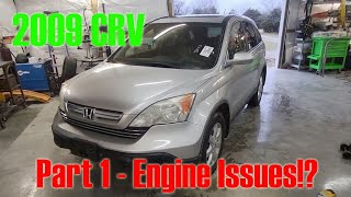 2009 Honda CRV FLIP CAR. - Part 1 - Engine Issues!