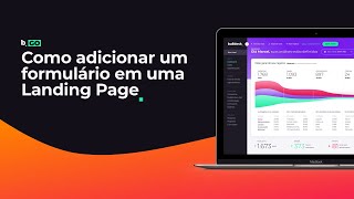 Como adicionar um formulário em uma Landing Page?