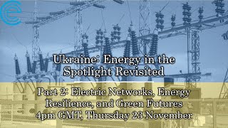 Electricity Networks | Ukraine: Energy in the Spotlight Revisited