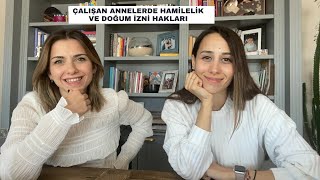 Çalışan Annelerin Gebelik ve Doğum İzni Hakları | Süt İzni | Devlet Destekleri |Kısmi Süreli Çalışma