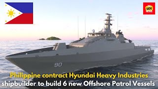 The Philippines contract Hyundai Heavy Industries shipbuilder to build 6 new Offshore Patrol Vessels