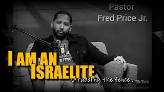 Fred Price Jr I am an Israelite so are they straddling the fence