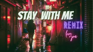 STAY WITH ME (remix)