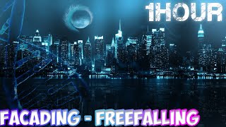 Facading - Freefalling [1 HOUR]