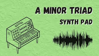 A Minor Triad - Synth Pad