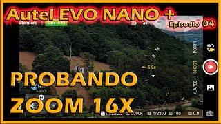 Probando ZOOM 16x  del Autol EVO NANO PLUS  Episodio 04