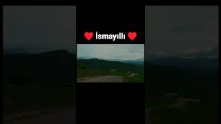 ♥️İsmayıllı ♥️