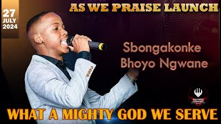 Sbongakonke Bhoyo Ngwane - What a Mighty God We Serve OFFICAL