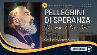 PELLEGRINAGGIO SUI PASSI DI SAN PIO: 20 - 21 SETTEMBRE 2O24