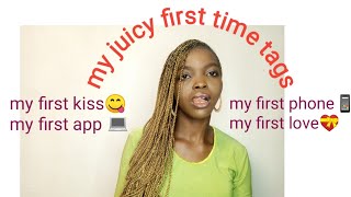 my juicy "FIRST TIME TAGS" / first time tag questions