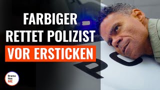 Schwarzer rettet Polizisten vor Ersticken | @DramatizeMeDeutsch