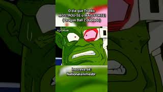 O dia que Trunks mostrou quem manda..(DRAGON BALL Z DUBLADO)