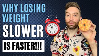 Why Losing Weight Slower Is Faster!