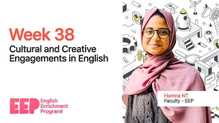 Week 38 | Cultural And Creative Engagements in English | EEP